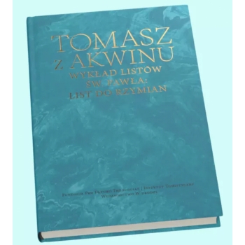Dzieła wszystkie, t. 64, Wykład listów św. Pawła: List do Rzymian - św. Tomasz z Akwinu